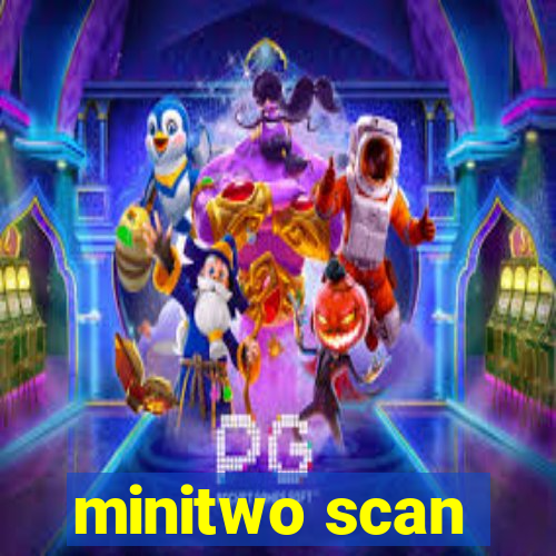 minitwo scan